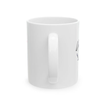 Unbreakable, unstoppable, unapologetic Ceramic Mug