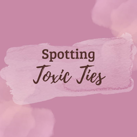 Video 2: Spotting Toxic Ties